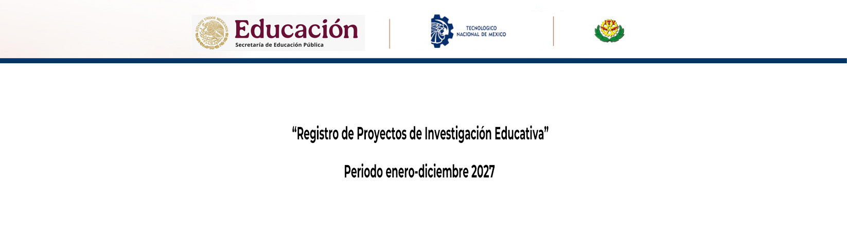 “Registro de Proyectos de Investigación Educativa” del Periodo enero-diciembre 2027